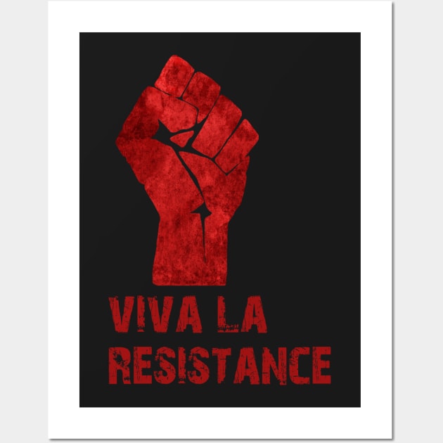 Viva La Resistance Wall Art by Rebellion10